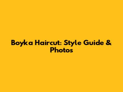Boyka Haircut: Style Guide & Photos