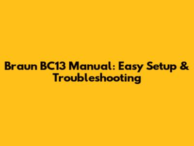 Braun BC13 Manual: Easy Setup & Troubleshooting