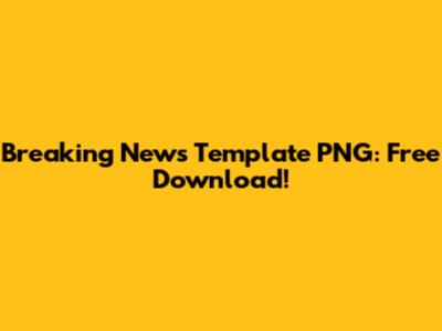 Breaking News Template PNG: Free Download!