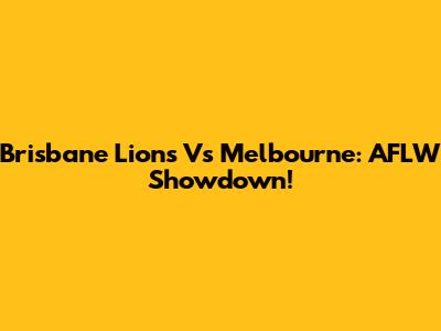 Brisbane Lions Vs Melbourne: AFLW Showdown!