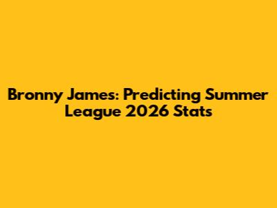 Bronny James: Predicting Summer League 2026 Stats