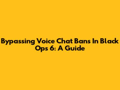 Bypassing Voice Chat Bans In Black Ops 6: A Guide