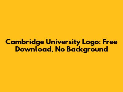 Cambridge University Logo: Free Download, No Background