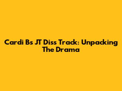 Cardi B's JT Diss Track: Unpacking The Drama
