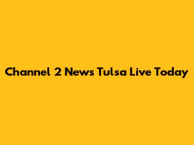 Channel 2 News Tulsa Live Today