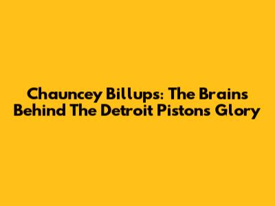 Chauncey Billups: The Brains Behind The Detroit Pistons' Glory