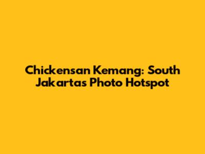 Chickensan Kemang: South Jakarta's Photo Hotspot