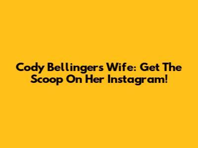 Cody Bellinger's Wife: Get The Scoop On Her Instagram!
