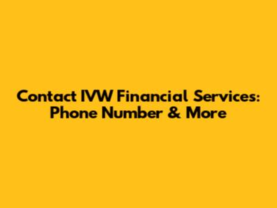 Contact IVW Financial Services: Phone Number & More
