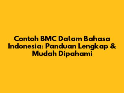 Contoh BMC Dalam Bahasa Indonesia: Panduan Lengkap & Mudah Dipahami