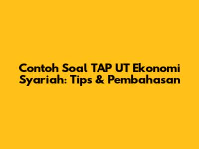 Contoh Soal TAP UT Ekonomi Syariah: Tips & Pembahasan