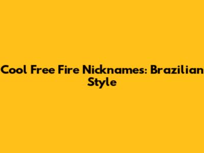 Cool Free Fire Nicknames: Brazilian Style