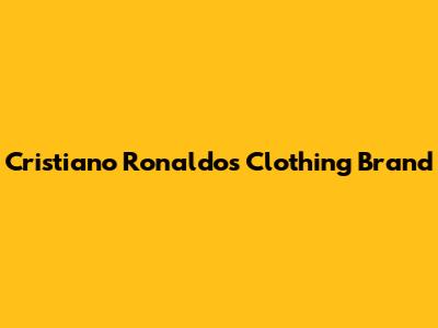 Cristiano Ronaldo's Clothing Brand