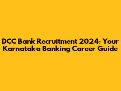 DCC Bank Recruitment 2024: Your Karnataka Banking Career Guide