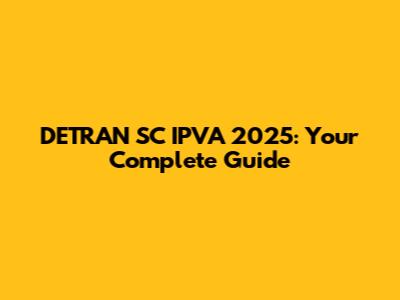 DETRAN SC IPVA 2025: Your Complete Guide