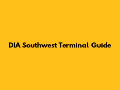 DIA Southwest Terminal Guide