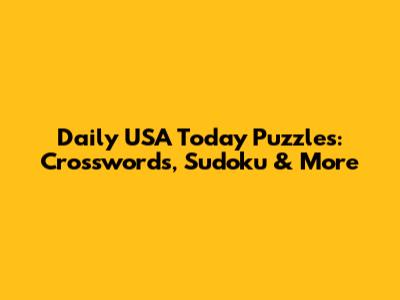Daily USA Today Puzzles: Crosswords, Sudoku & More