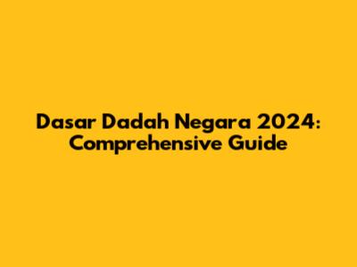 Dasar Dadah Negara 2024: Comprehensive Guide