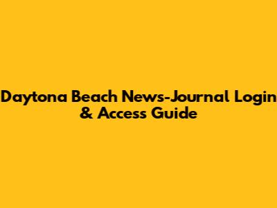 Daytona Beach News-Journal Login & Access Guide