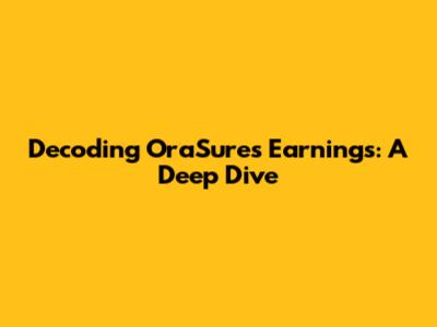 Decoding OraSure's Earnings: A Deep Dive