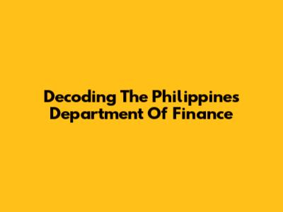 Decoding The Philippines' Department Of Finance