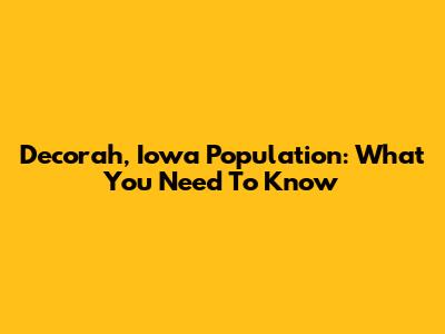 Decorah, Iowa Population: What You Need To Know