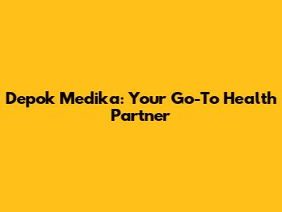 Depok Medika: Your Go-To Health Partner