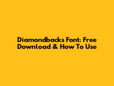 Diamondbacks Font: Free Download & How To Use