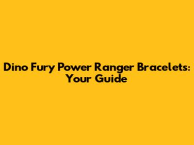 Dino Fury Power Ranger Bracelets: Your Guide