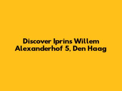 Discover Iprins Willem Alexanderhof 5, Den Haag