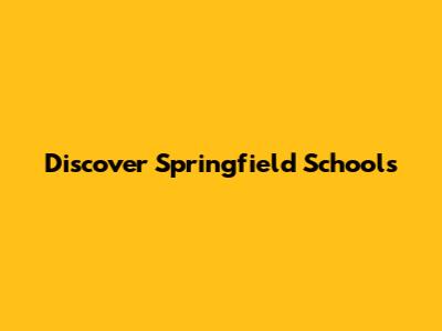 Discover Springfield Schools