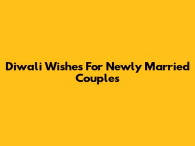Diwali Wishes For Newly Married Couples