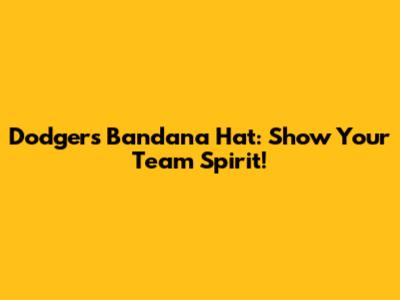 Dodgers Bandana Hat: Show Your Team Spirit!