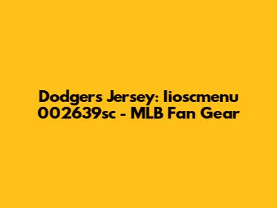 Dodgers Jersey: Iioscmenu 002639sc - MLB Fan Gear