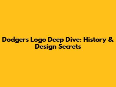 Dodgers Logo Deep Dive: History & Design Secrets