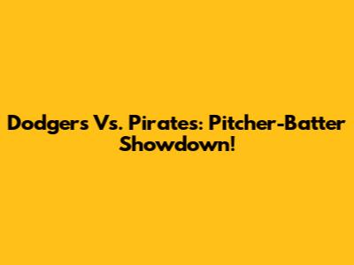 Dodgers Vs. Pirates: Pitcher-Batter Showdown!