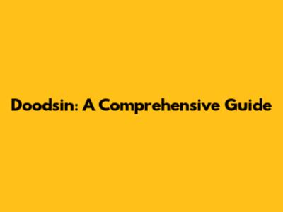 Doodsin: A Comprehensive Guide