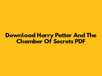 Download 'Harry Potter And The Chamber Of Secrets' PDF