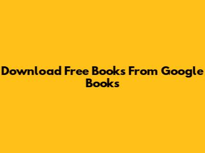 Download Free Books From Google Books