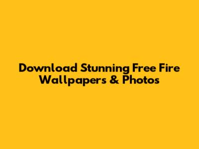 Download Stunning Free Fire Wallpapers & Photos