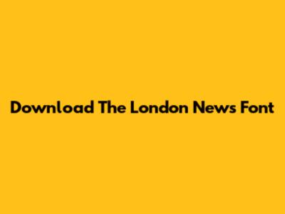 Download The London News Font