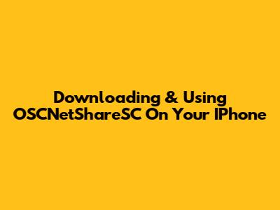 Downloading & Using OSCNetShareSC On Your IPhone