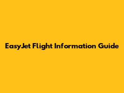 EasyJet Flight Information Guide
