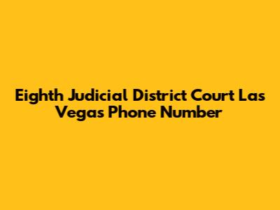 Eighth Judicial District Court Las Vegas Phone Number