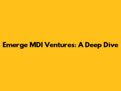 Emerge MDI Ventures: A Deep Dive