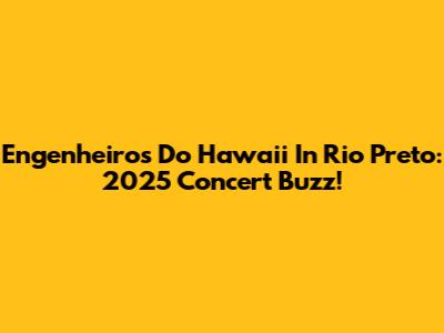 Engenheiros Do Hawaii In Rio Preto: 2025 Concert Buzz!