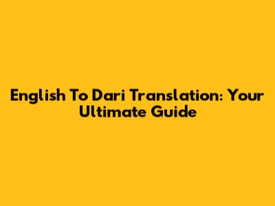 English To Dari Translation: Your Ultimate Guide