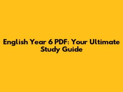 English Year 6 PDF: Your Ultimate Study Guide