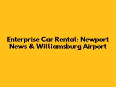 Enterprise Car Rental: Newport News & Williamsburg Airport