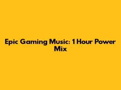 Epic Gaming Music: 1 Hour Power Mix